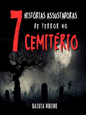 cover image of 7 Histórias Assustadoras De Terror No Cemitério